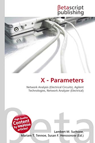 X - Parameters: Network Analysis (Electrical Circuits), Agilent Technologies, Network Analyzer (Electrical)