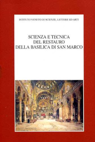 Scienza e tecnica del restauro della Basilica di San Marco. Atti del Convegno internazionale di studi (Venezia, 16-19 maggio 1995)