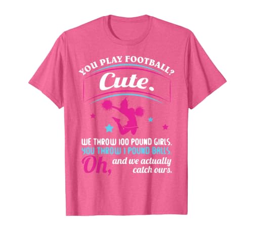 Cheerleading Quotes & Shirts You Play Football That's Cute T-Shirt, Men, Pink Heather, Medium