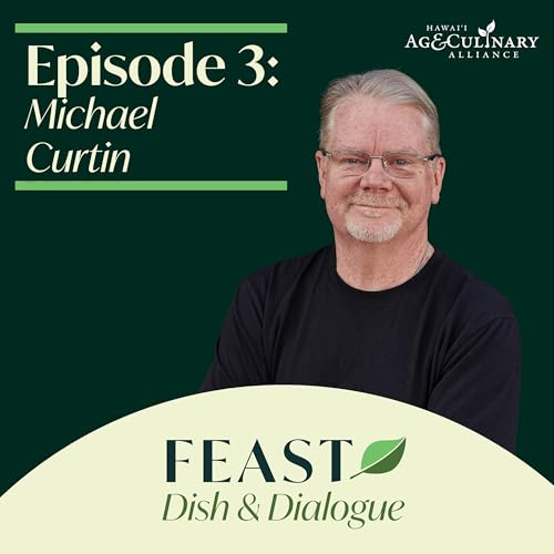 Ep 3: FEAST Dish with Michael Curtin