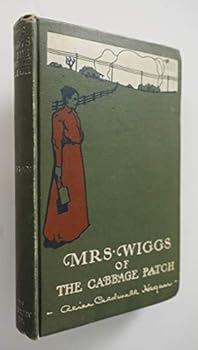 Hardcover Mrs. Wiggs of the Cabbage Patch Alice Caldwell Hegan Antique 1903 Book