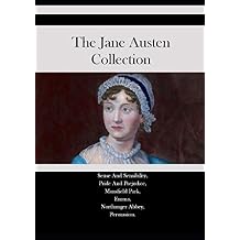 The Jane Austen Collection Sense And Sensibility, Pride And Prejudice, Mansfield Park, Emma, Northanger Abbey, Persuasion.