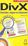  DivX : Vos vidéos sur CD et DVD