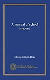 manuel hygiène et salubrité alimentaires 3e édition (imprimé)  Un manuel d\'hygiène scolaire