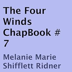 The Four Winds: ChapBook #7 Audiolibro Por Melanie Marie Shifflett Ridner arte de portada