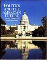 Politics and the American future 0070267812 Book Cover