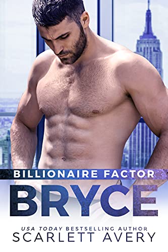 Billionaire Factor—Bryce: Billionaire Romance, Age Gap Romance Older Man by [Scarlett Avery]