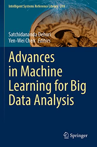 Advances In Machine Learning For Big Data Analysis: 218 (Intelligent Systems Reference Library, 218)