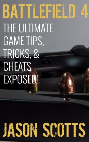 Image of Battlefield 4 :The Ultimate Game Tips, Tricks, & Cheats Exposed!