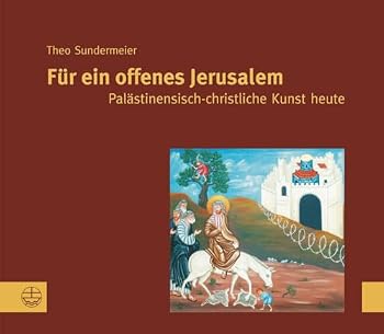 Paperback Fur Ein Offenes Jerusalem: Palastinensische Christliche Kunst Heute [German] Book