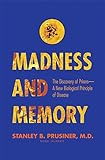 Madness and Memory: The Discovery of Prions--A New Biological Principle of Disease