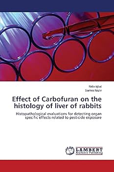 Effect of Carbofuran on the histology of liver of rabbits: Histopathological evaluations for detecting organ specific effects related to pesticide exposure
