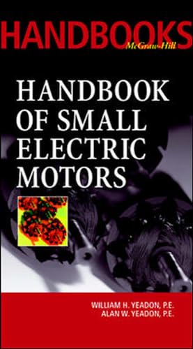 Handbook of Small Electric Motors (McGraw-Hill Handbooks)