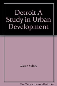 Detroit A Study in Urban Development