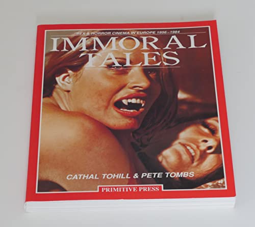 Immoral Tales: Sex and Horror Cinema in Europe, 1956-84