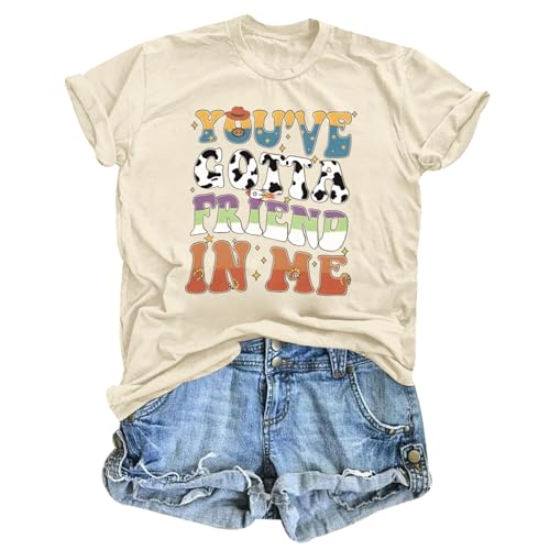 You've Got A Friend in Me Shirt Women Funny Letter Print Cute Family Vacation Holiday Graphic Tees Friends Tops