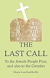 The Last Call: To the Jewish People First, and also to the Gentiles