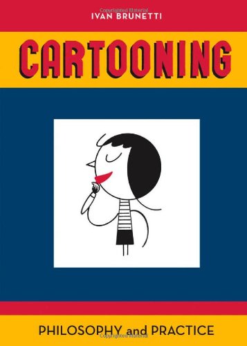 Cartooning: Philosophy and Practice Cartooning: Philosophy and Practice