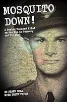 Mosquito Down!: A Bomber Command Pilot on the Run in Germany and Holland 1919271406 Book Cover