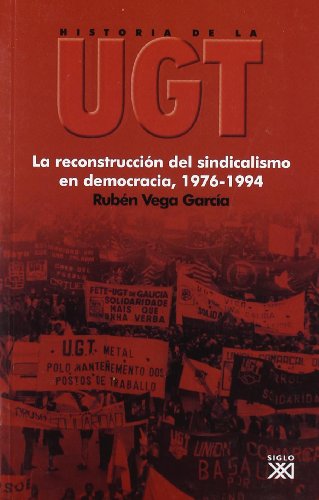 Portada de Historia de la Ugt Vol 6: La Reconstruccion del Sindicalismo en D Emoc