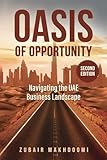 OASIS OF OPPORTUNITY: Unlocking the Secrets to a Thriving Business in the United Arab Emirates