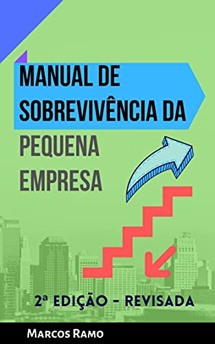 MANUAL DE SOBREVIVÊNCIA DA PEQUENA EMPRESA