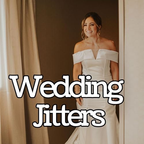 Converting Wedding Jitters Into Joy - # 163