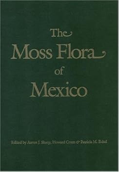 The Moss Flora of Mexico (Memoirs of the New York Botanical Garden) (Memoirs of the New York Botanical Garden)
