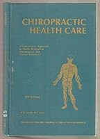 Chiropractice Health Care, Second Edition: A Conservative Approach to Health Restoration, Maintenance, and Disease Resistance B00CF4R0XY Book Cover