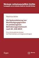 Die Systematisierung Von Rechtfertigungsgrunden Im Preisbezogenen Behinderungsmissbrauch Nach Art. 102 Aeuv: Eine Interdisziplinare Analyse Der ... Schriften, 114) 3956507533 Book Cover