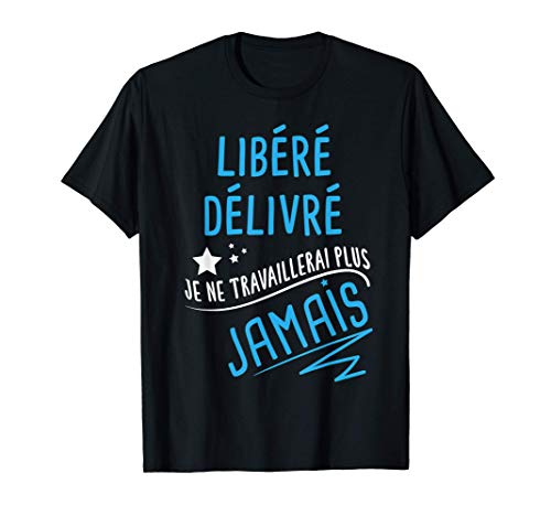 Homme Idée cadeau humoristique retraité homme départ en retraite T-Shirt