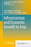 Infrastructure and Economic Growth in Asia (Economic Studies in Inequality, Social Exclusion and Well-Being)