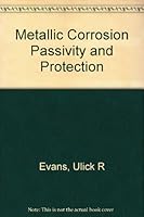 Metallic Corrosion Passivity and Protection B001ONTO8Q Book Cover