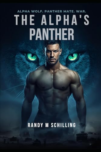 Cover of The Alpha's Panther: A Military Wolf & Panther Shifter MM Romance (Warborn Pack Series) by Randy Schilling