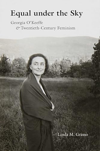 Equal under the Sky: Georgia O'Keeffe and Twentieth-Century Feminism