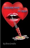 Messages From My Heart: Mini Bites For Your Soul 1978419252 Book Cover
