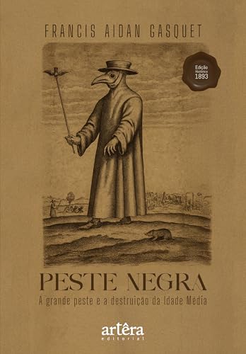 Peste Negra: A grande peste e a destruição da Idade Média