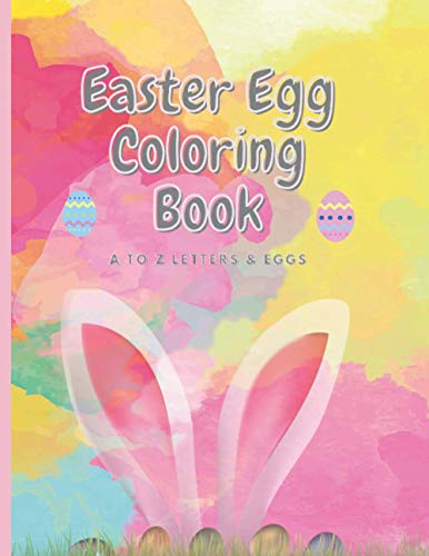 Easter Egg Coloring Book: A to Z Letters & Eggs