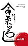  Terminology Used in the Art of Aikido: Dictionary (1) (English Edition)