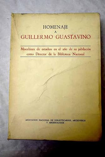 Homenaje a Guillermo Guastavino: Miscelánea de estudios en el año de su jubilación como Director de la Biblioteca Nacional (Biblioteca profesional de ANABA : 5. Homenajes) (Spanish Edition)