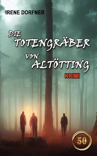 Die Totengräber von Altötting (Leo Schwartz 50)