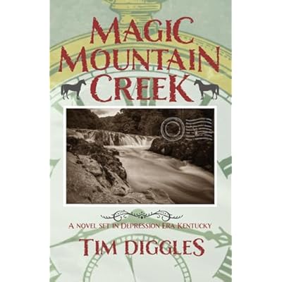 Magic Mountain Creek: A novel set in Depression Era Kentucky