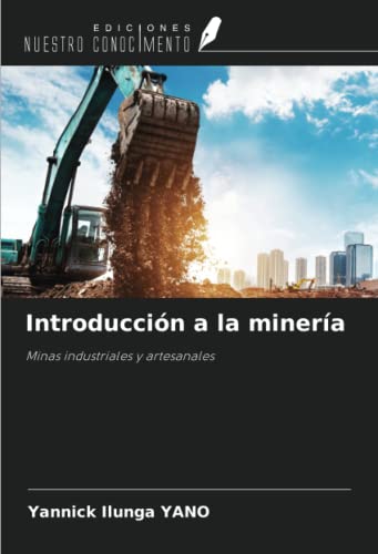 Introducción a la minería: Minas industriales y artesanales