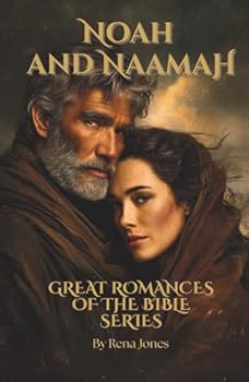 Noah and Naamah: Great Romances of the Bible Series