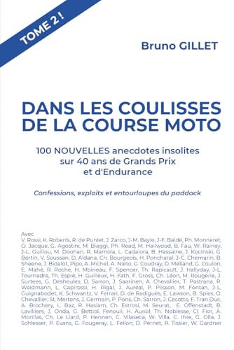 Dans les coulisses de la course moto - Tome 2: 100 NOUVELLES anecdotes insolites sur 40 ans de Grands Prix et d'Endurance - Confessions, exploits et entourloupes du paddock