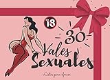  30 Vales Sexuales: Cupones de sexo romantico / juego sexual para la san valentin o cumpleanos/aniversario de matrimonio, juegos eróticos de mesa para ... para enamorados)- ideas sexis placer adultos