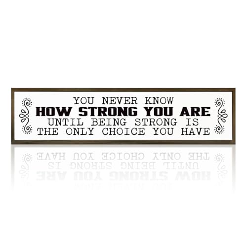 Inspirational Wood Sign Motivational Decor for Office Cubicle Workplace, You Never Know How Strong You are Until Being Strong is the Only Choice You Have Sign 17.8x4x1.2 inches