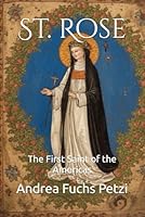 St. Rose: The First Saint of the Americas 1969933135 Book Cover