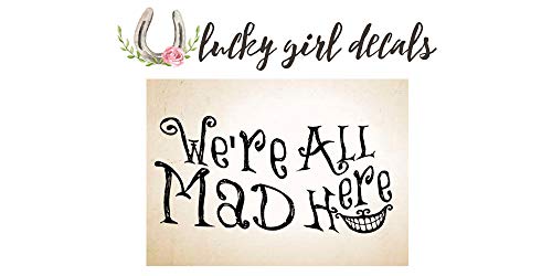 Remarkable Walls Lucky Girl Decals Vinyl Wall Decor We’re All Mad Here Smile 12 inches high by 24.3 inches Wide