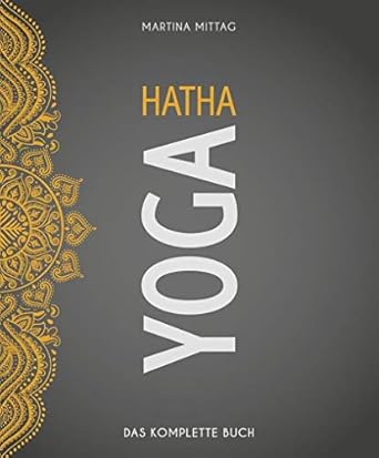 Hatha Yoga: Das komplette Buch (Wo Sport Spaß macht)